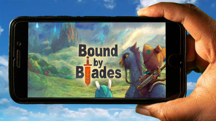 Bound By Blades Mobile – Jak grać na telefonie z systemem Android lub iOS?