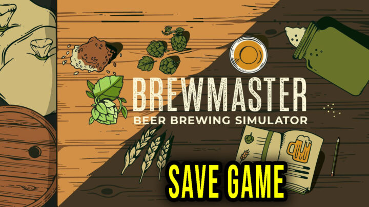 Brewmaster: Beer Brewing Simulator – Save game – location, backup, installation