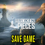 Broken Pieces – Save Game – lokalizacja, backup, wgrywanie