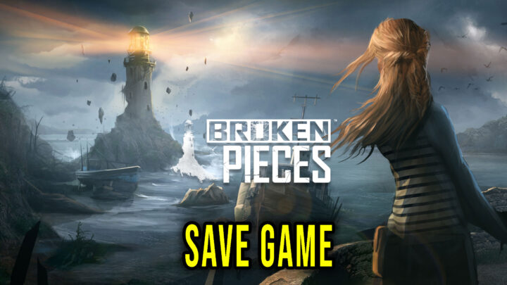 Broken Pieces – Save Game – lokalizacja, backup, wgrywanie