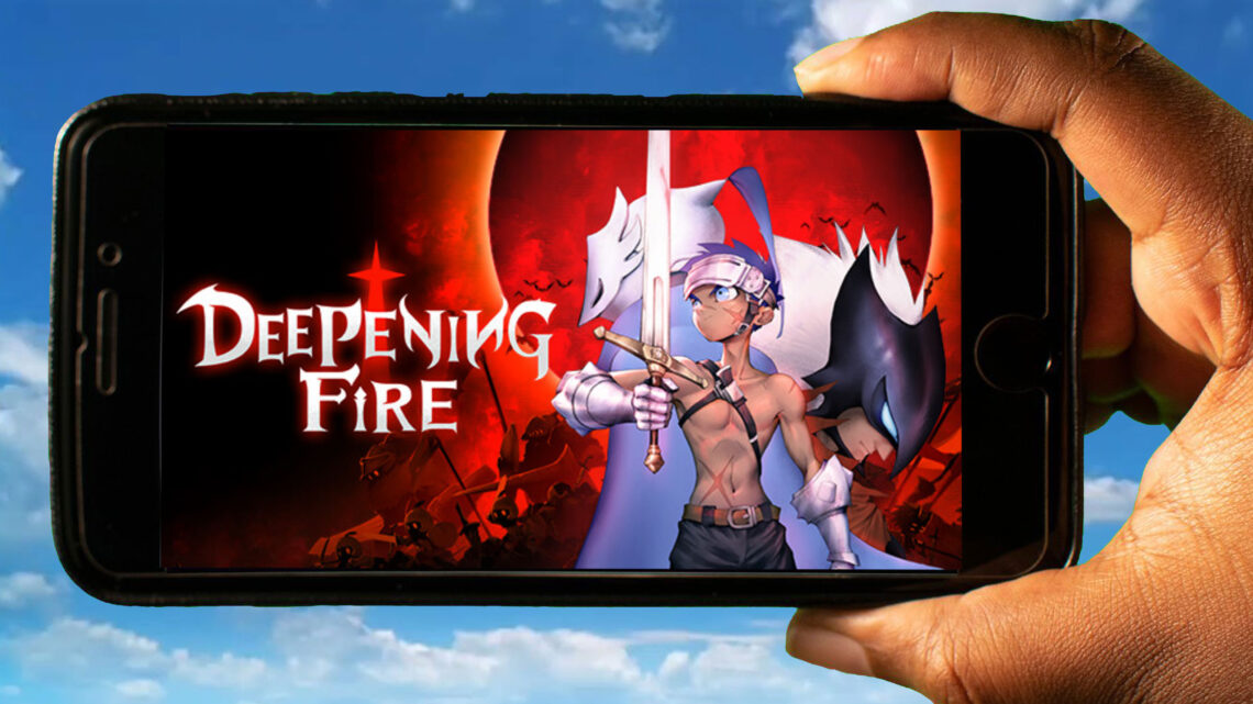 Deepening Fire Mobile – Jak grać na telefonie z systemem Android lub iOS?