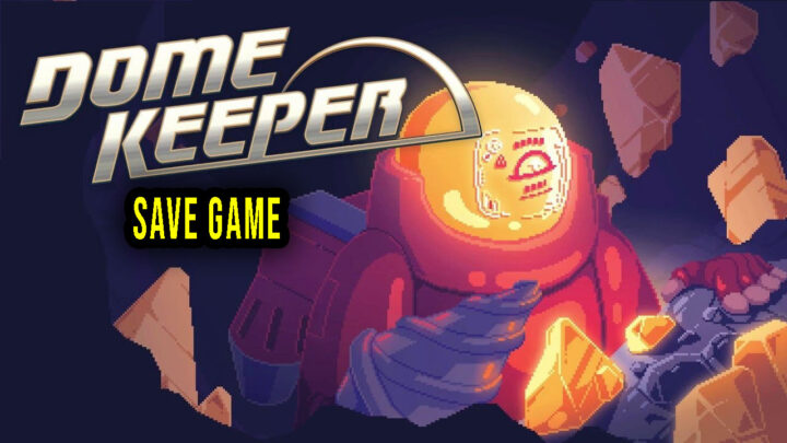 Dome Keeper – Save game – location, backup, installation