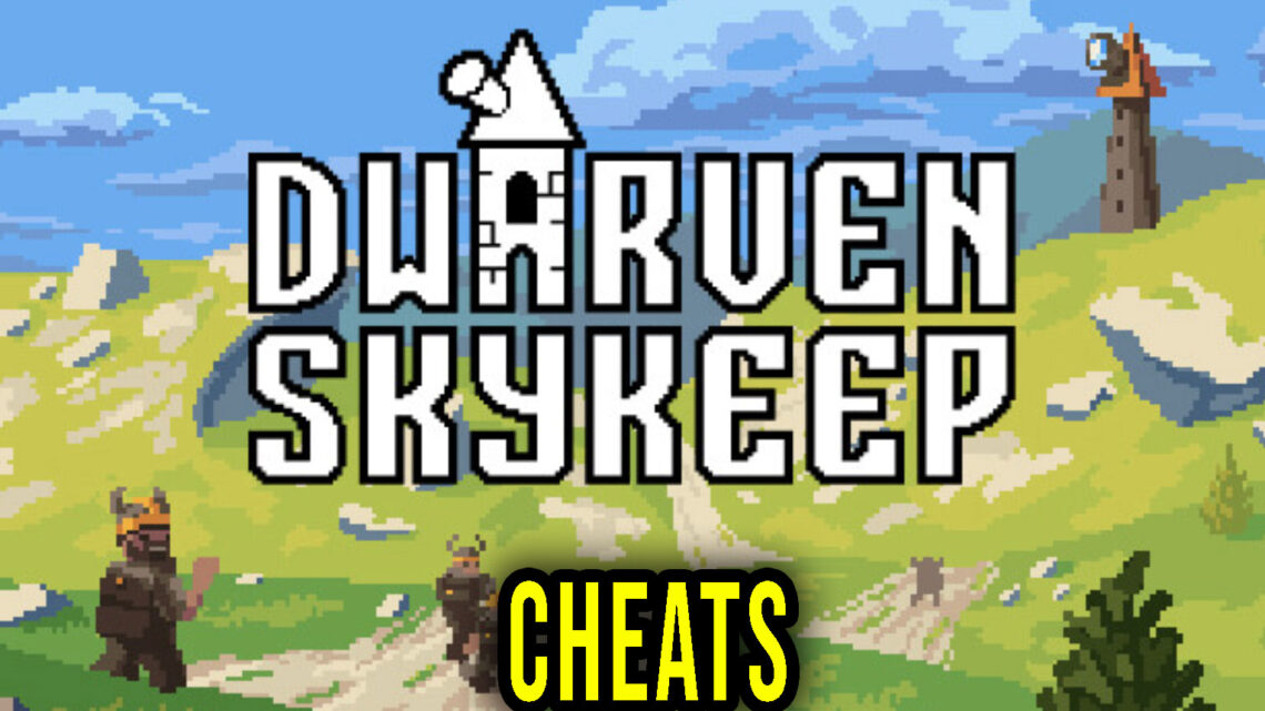 Dwarven Skykeep – Cheaty, Trainery, Kody