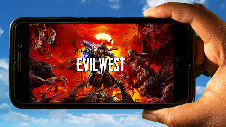 Evil West Mobile – How to play on an Android or iOS phone?