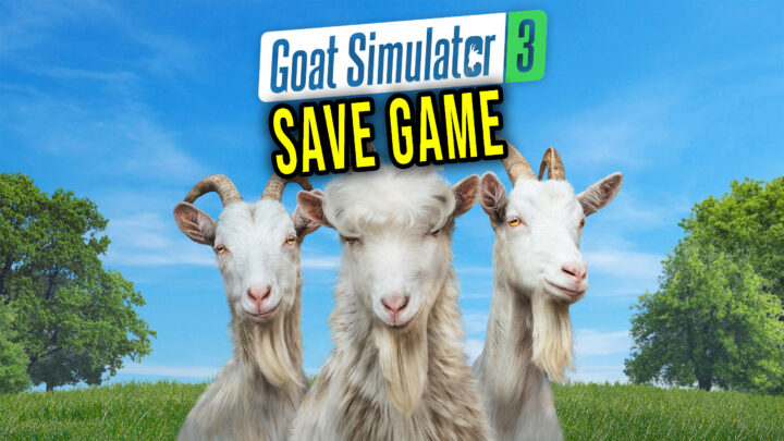 Goat Simulator 3 – Save game – location, backup, installation
