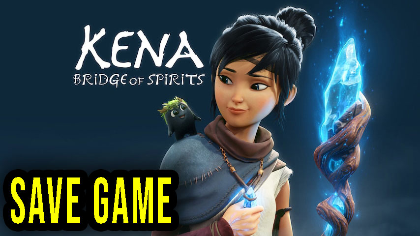 Kena: Bridge of Spirits – Save game – location, backup, installation