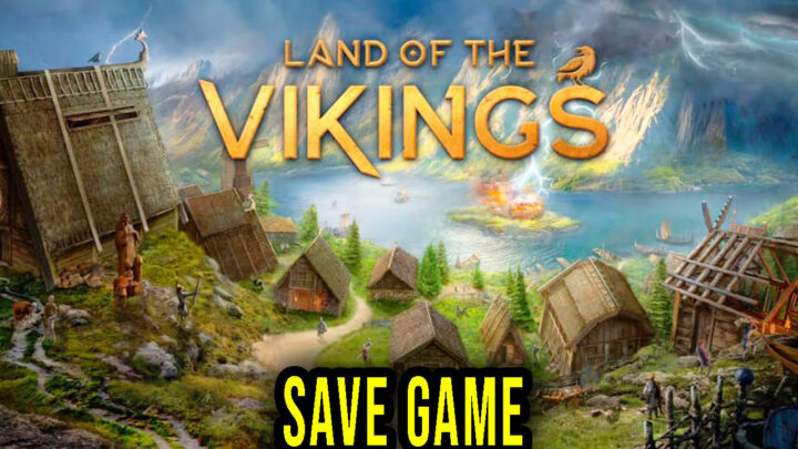 Land of the Vikings – Save game – location, backup, installation