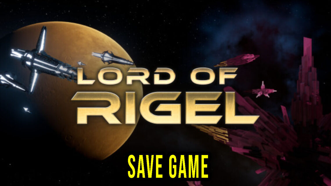 Lord of Rigel – Save Game – lokalizacja, backup, wgrywanie