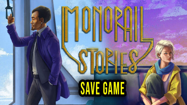 Monorail Stories – Save game – location, backup, installation