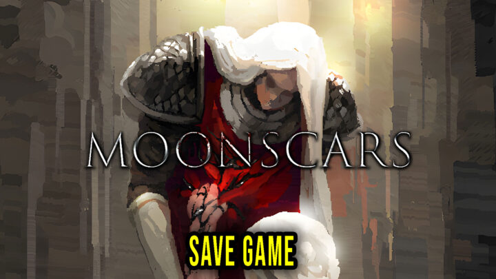 Moonscars – Save game – location, backup, installation