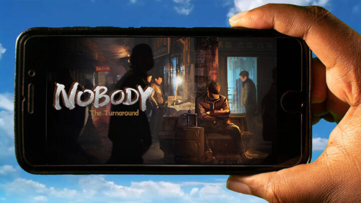 Nobody – The Turnaround Mobile – How to play on an Android or iOS phone?