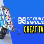 PC Building Simulator 2 Cheat Table