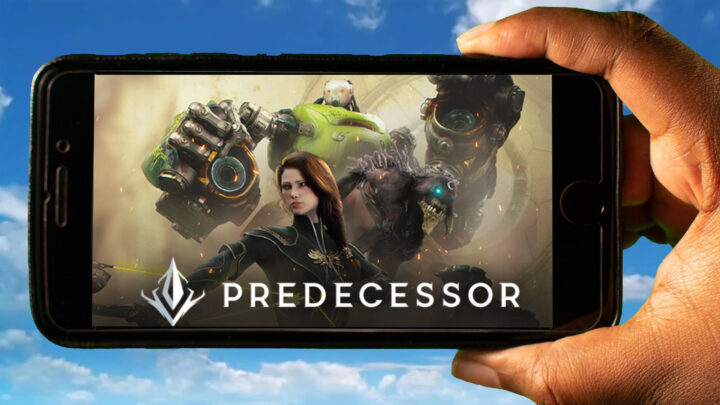 Predecessor Mobile – How to play on an Android or iOS phone?