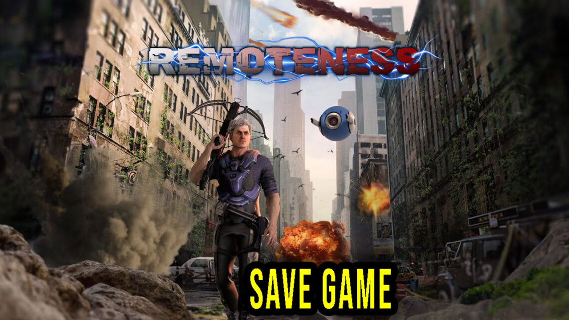 Remoteness – Save game – location, backup, installation