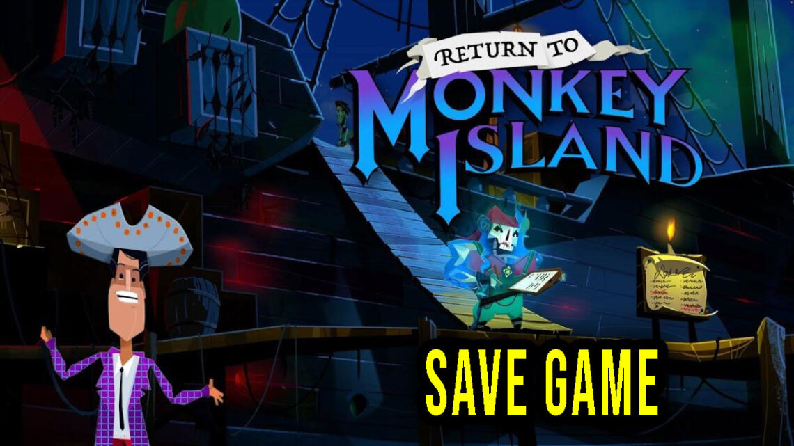 Return to Monkey Island – Save Game – lokalizacja, backup, wgrywanie