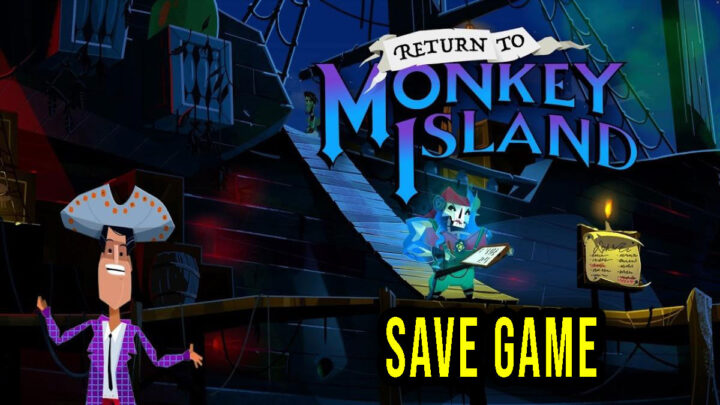 Return to Monkey Island – Save Game – lokalizacja, backup, wgrywanie