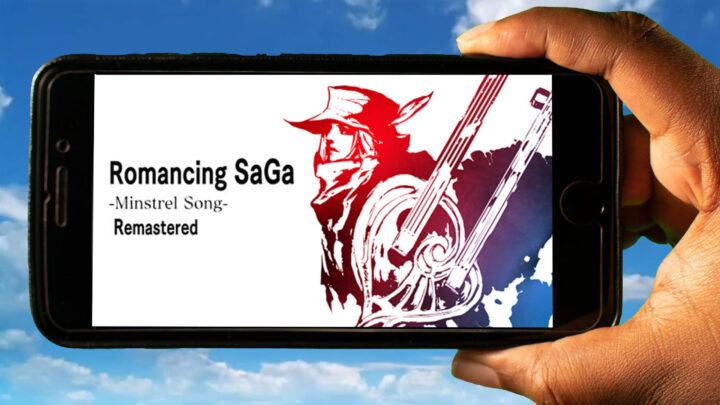 Romancing SaGa -Minstrel Song- Remastered Mobile – How to play on an Android or iOS phone?