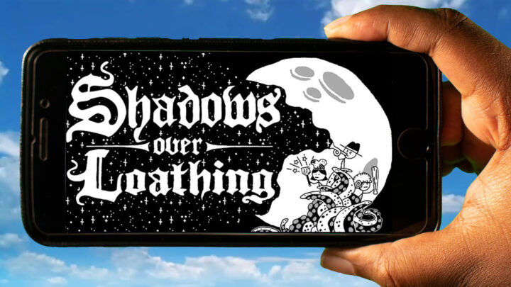 Shadows Over Loathing Mobile – How to play on an Android or iOS phone?
