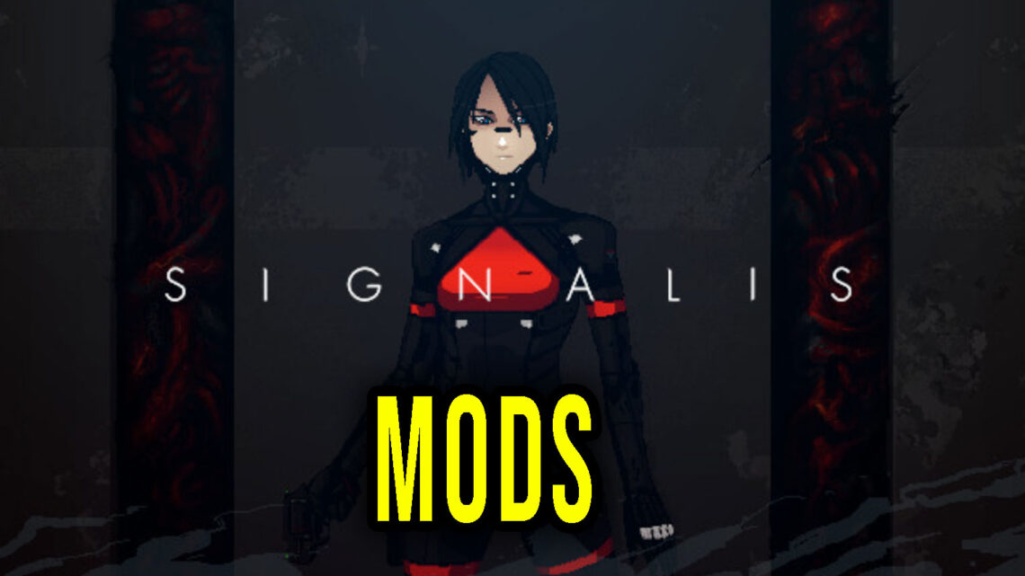 SIGNALIS – How to download and install mods