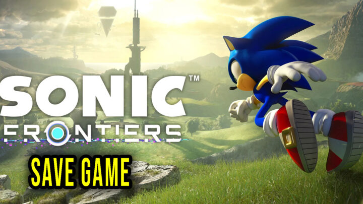 Sonic Frontiers – Save game – location, backup, installation