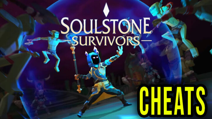 Soulstone Survivors – Cheaty, Trainery, Kody