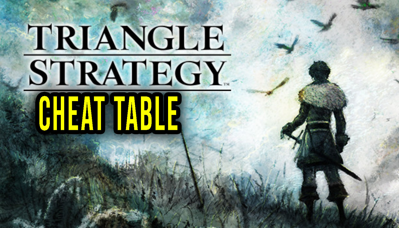 TRIANGLE STRATEGY Cheat Table for Cheat Engine Games Manuals