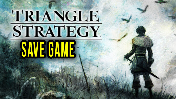 TRIANGLE STRATEGY – Save game – location, backup, installation