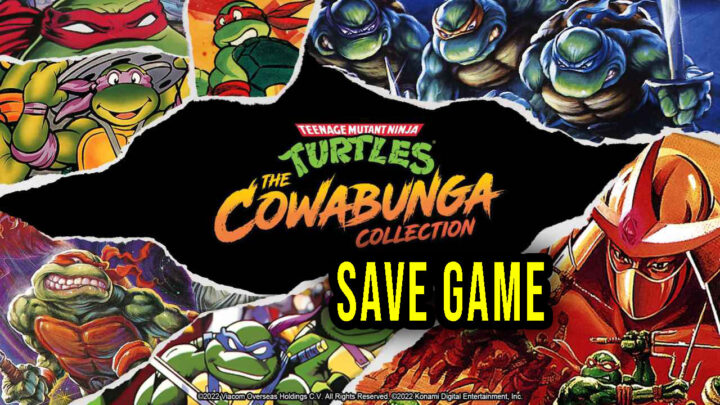 Teenage Mutant Ninja Turtles The Cowabunga Collection – Save game – location, backup, installation