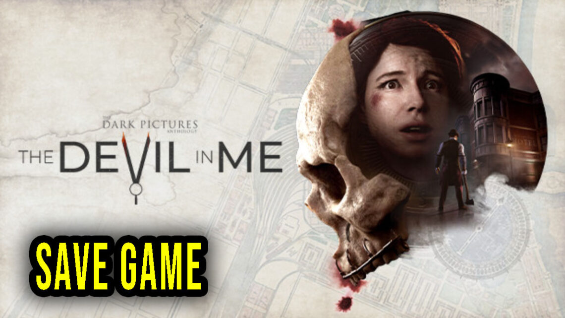 The Dark Pictures Anthology: The Devil in Me – Save game – location, backup, installation