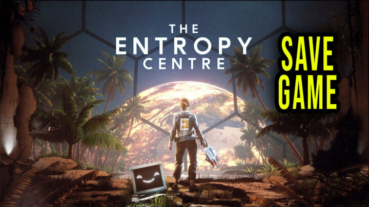 The Entropy Centre – Save game – location, backup, installation