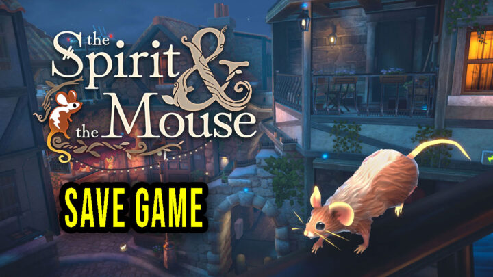 The Spirit and the Mouse – Save game – location, backup, installation