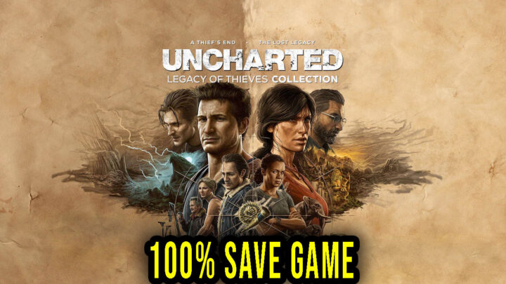 UNCHARTED: Legacy of Thieves Collection – 100% Save Game