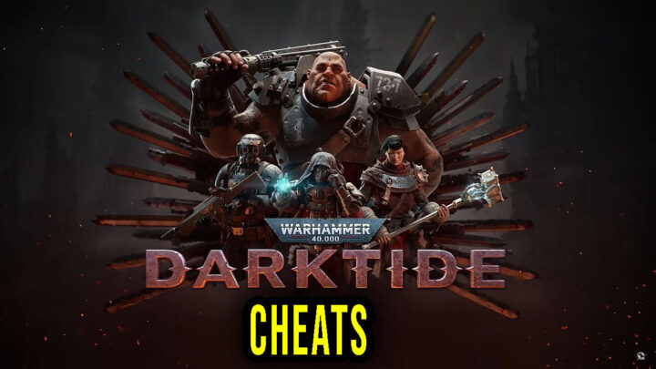 Warhammer 40,000: Darktide – Cheaty, Trainery, Kody