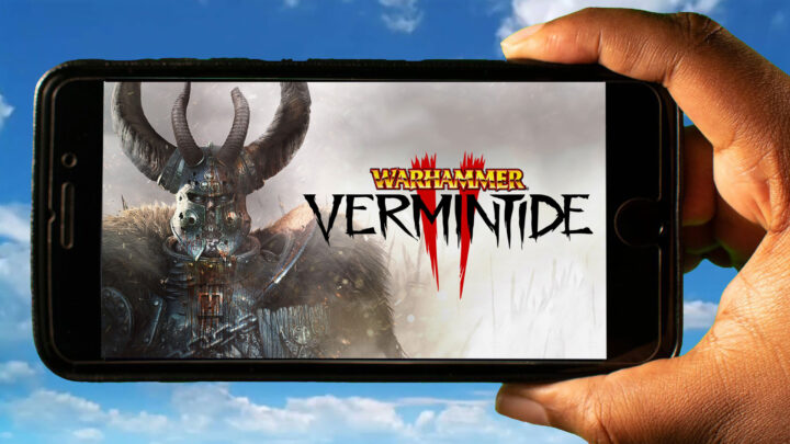 Warhammer: Vermintide 2 Mobile – How to play on an Android or iOS phone?