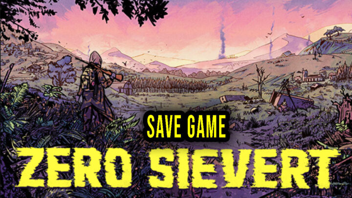 ZERO Sievert – Save game – location, backup, installation