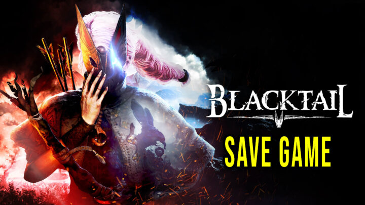 BLACKTAIL – Save Game – lokalizacja, backup, wgrywanie