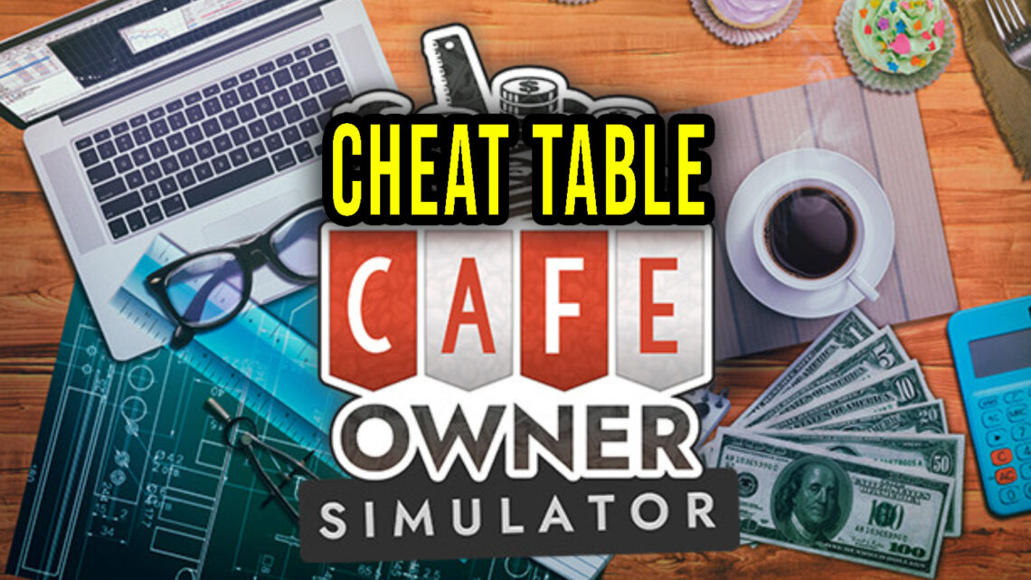 Cafe Owner Simulator – Cheat Table do Cheat Engine