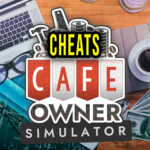 Cafe Owner Simulator Cheats