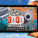 Cafe Owner Simulator Mobile - How to play on an Android or iOS phone?