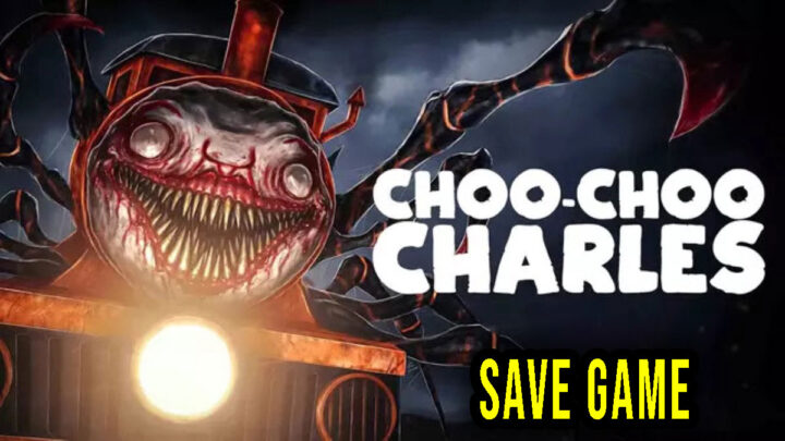 Choo-Choo Charles – Save Game – lokalizacja, backup, wgrywanie