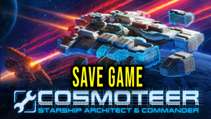 Cosmoteer: Starship Architect & Commander – Save Game – lokalizacja, backup, wgrywanie