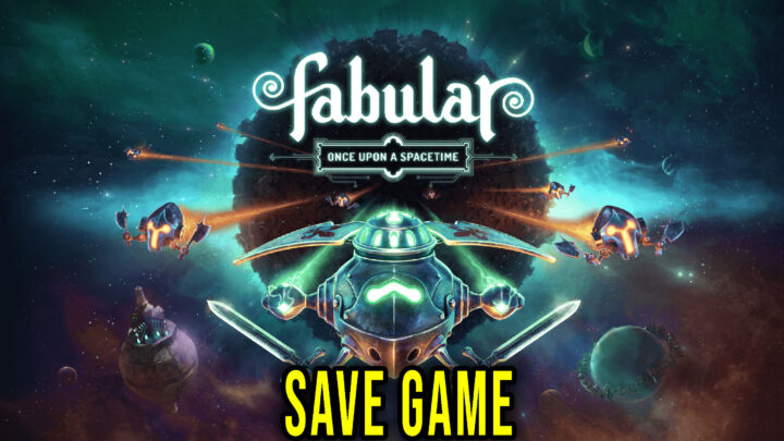 Fabular: Once upon a Spacetime – Save Game – lokalizacja, backup, wgrywanie
