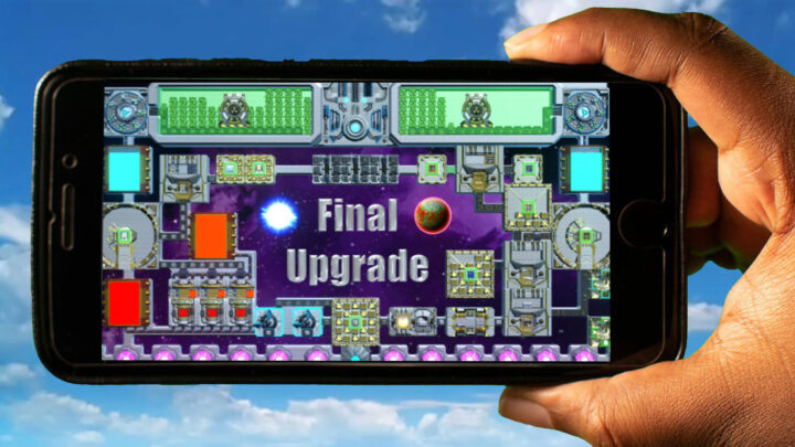 Final Upgrade Mobile – Jak grać na telefonie z systemem Android lub iOS?