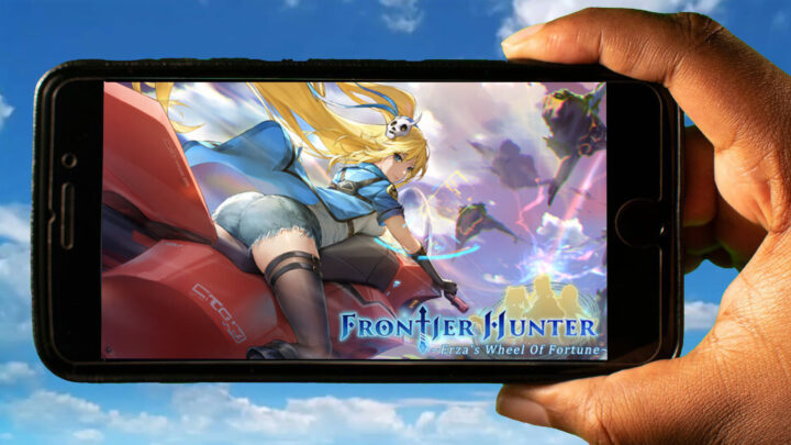 Frontier Hunter: Erza’s Wheel of Fortune Mobile – Jak grać na telefonie z systemem Android lub iOS?
