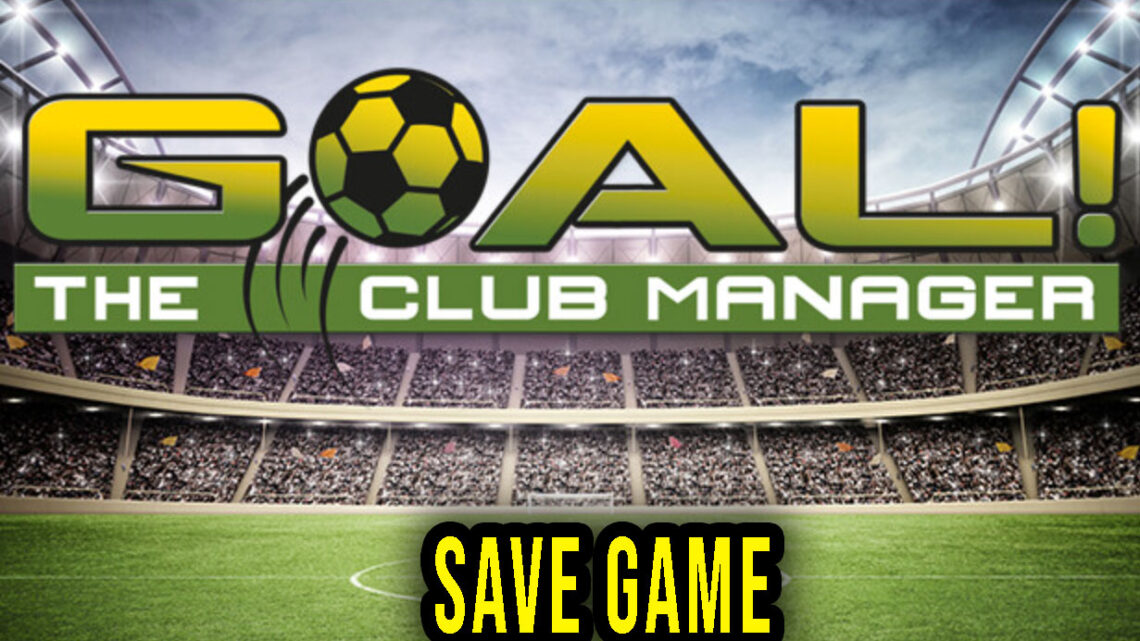 GOAL! The Club Manager – Save game – location, backup, installation
