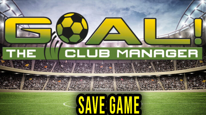 GOAL! The Club Manager – Save Game – lokalizacja, backup, wgrywanie