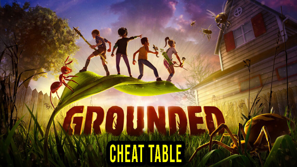 Grounded – Cheat Table for Cheat Engine