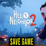 Hello Neighbor 2 – Save game – location, backup, installation