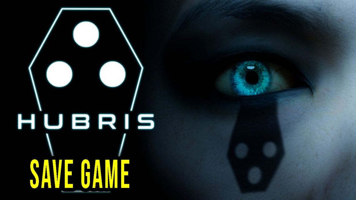 Hubris – Save Game – lokalizacja, backup, wgrywanie