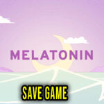 Melatonin – Save game – location, backup, installation